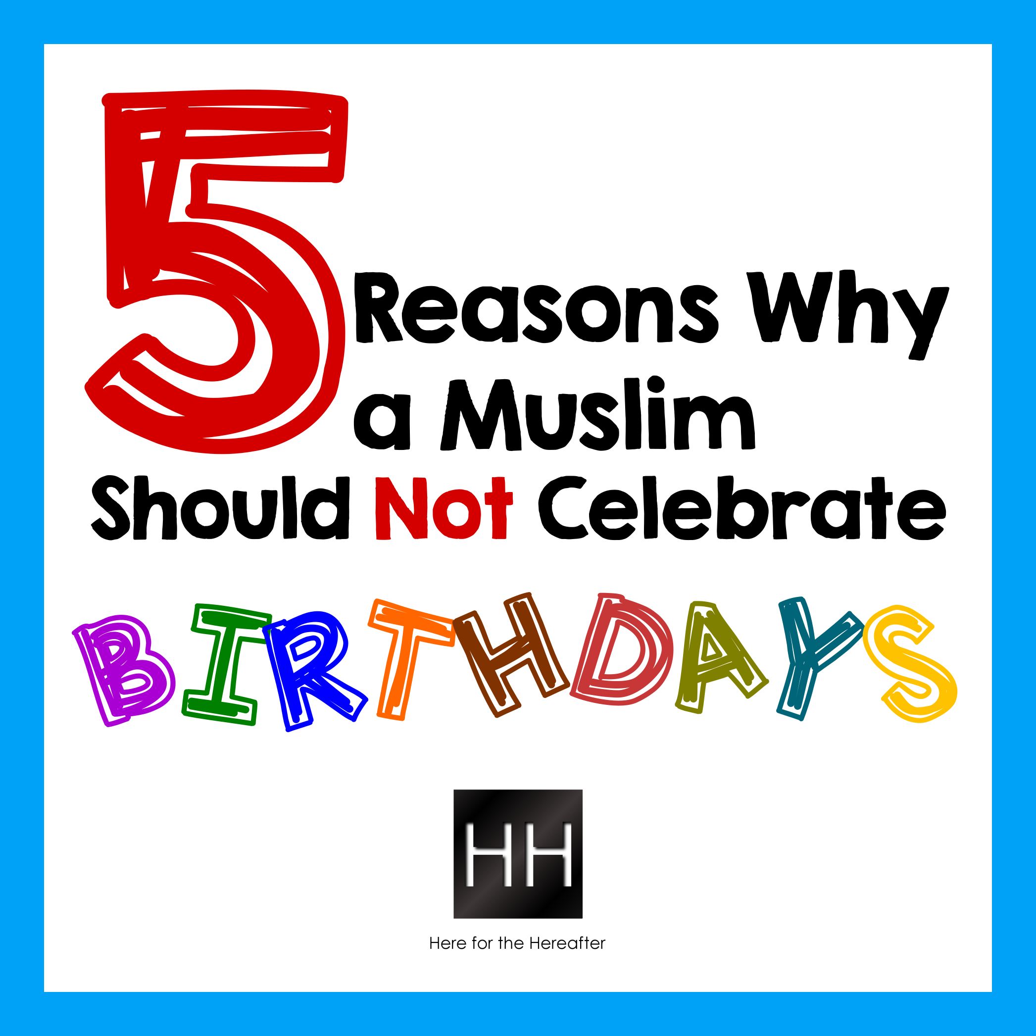 5 reasons why a Muslim should not celebrate brithdays