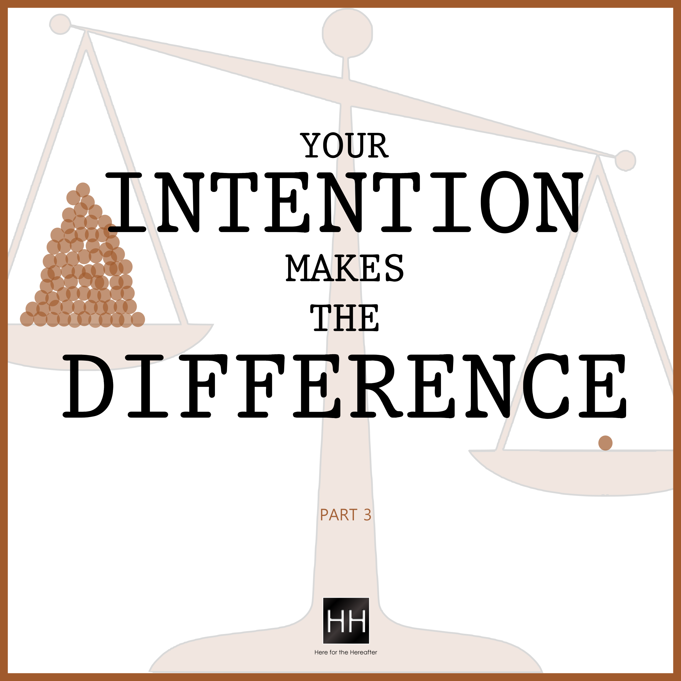 The Intention Makes the Difference Part 3